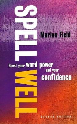 Spell Well, 2nd Edition: Boost Your Word Power and Your Confidence