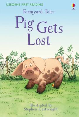 First Reading Farmyard Tales: Pig Gets Lost