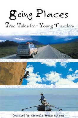 Going Places: Real-life Teen Adventures