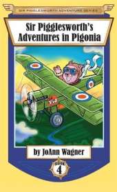 Sir Pigglesworth's Adventures in Pigonia: The Story of Sir Pigglesworth as a Young Piglet, with Pirate Battles! (Toddler-Level Violence) [Illustrated Chapter Book for Children Ages 6-10]