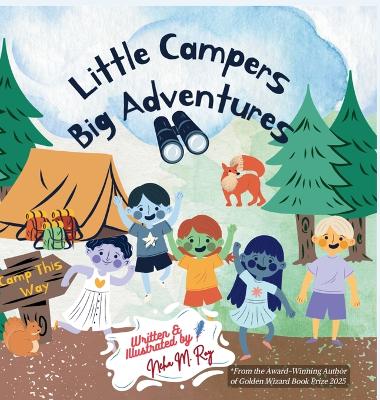 Little Campers, Big Adventures: The perfect outdoor adventure picture book for young nature lovers