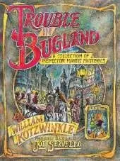 Trouble in Bugland: A Collection of Inspector Mantis Mysteries