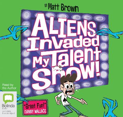 Aliens Invaded My Talent Show