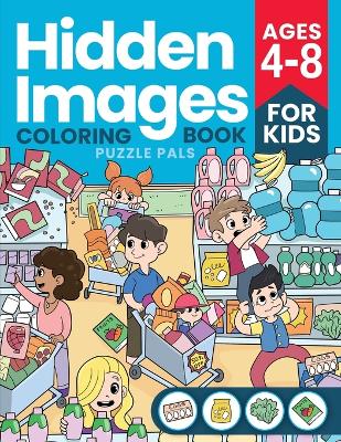 Hidden Images: Puzzle Coloring Book For Kids Ages 4 to 8