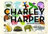 Charley Harper: An Illustrated Life