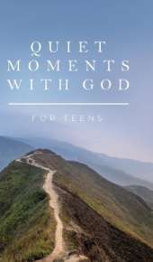 Quiet Moments with God for Teens
