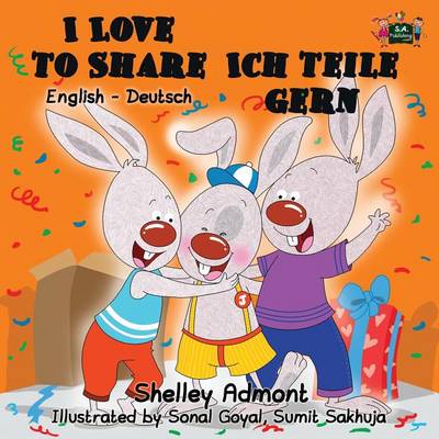 I Love to Share Ich Teile Gern: English German Bilingual Edition