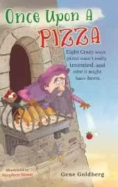 Once Upon A Pizza: Eight crazy ways pizza wasn't really invented, and one it might have been.