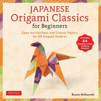 Japanese Origami Classics for Beginners: Easy Instructions and Classic Papers for 29 Elegant Models! [Includes 64 Double-sided Folding Sheets]