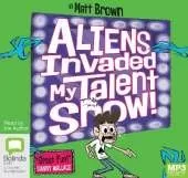 Aliens Invaded My Talent Show