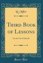 Third Book of Lessons: For the Use of Schools (Classic Reprint)