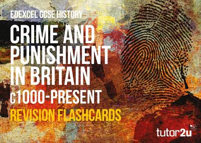Crime & Punishment in Britain C1000-Present Revision Flashcards for Edexcel GCSE History