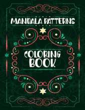 Mandala Patterns Coloring Book: Holiday Mandalas Easter Christmas Halloween St Patrick and More, Beautiful Mandala Patterns, Mandalas Coloring Book For Stress Relief And Relaxation