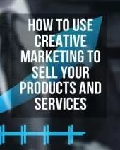 How to Use Creative Marketing to Sell Your Products and Services - (Paperback Version - English Edition): This Book Will Teach You How to Get More Clients and Grow Your Business ! (You Will Find 3 Manuscripts as Bonus Inside This Book !)