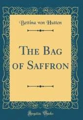 The Bag of Saffron (Classic Reprint)