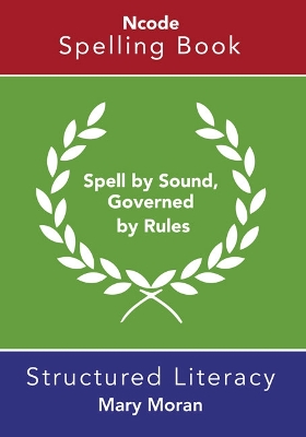 Ncode Spelling Book: Spell by Sound, Governed by Rules