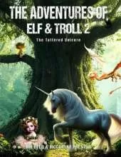 The Adventures of Elf &Troll 2: The Tattered Unicorn