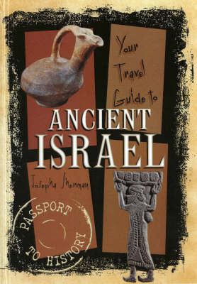 Your Travel Guide To Ancient Israel
