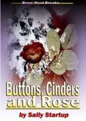Buttons, Cinders and Rose