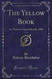 The Yellow Book, Vol. 10: An Illustrated Quarterly; July, 1896 (Classic Reprint)