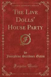 The Live Dolls' House Party (Classic Reprint)