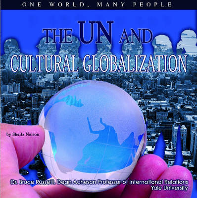 The UN and Cultural Globalization: One World, Many People