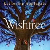 Wishtree: The enchanting story from New York Times bestselling author Katherine Applegate