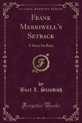 Frank Merriwell's Setback: A Story for Boys (Classic Reprint)