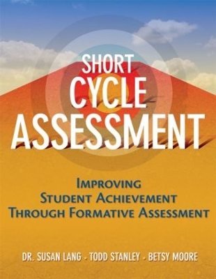 Short Cycle Assessment: Improving Student Achievement Through Formative Assessment