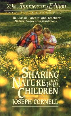Sharing Nature with Children: The Classic Parents' and Teachers' Nature Awareness Guidebook Revised & Expanded