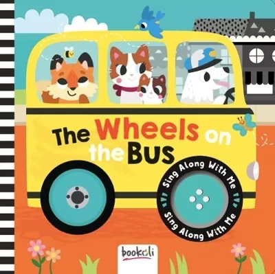 The Wheels on the Bus: Sing Along With Me
