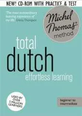 Total Dutch Foundation Course: Learn Dutch with the Michel Thomas Method