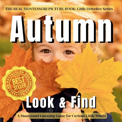 Autumn Look and Find for Toddlers: A real photo search book about leaves, harvest, changing weather, and everyday autumn life for toddlers