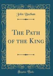 The Path of the King (Classic Reprint)