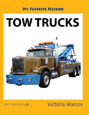 My Favorite Machine: Tow Trucks