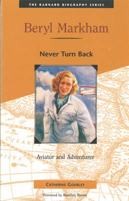 Beryl Markham: Never Turn Back