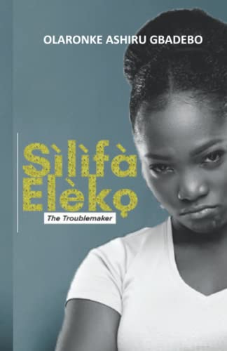 Silifa Eleko: The Troublemaker