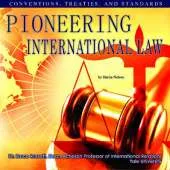 Pioneering International Law: Conventions, Treaties, and Standards