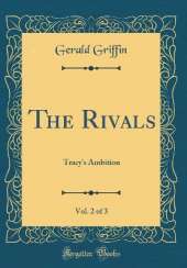 The Rivals, Vol. 2 of 3: Tracy's Ambition (Classic Reprint)
