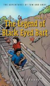 The Legend of Black Eyed Bart, Book 3: The Adventures of Tom and Andy