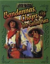 Bandannas, Chaps and Ten Gallon Hats