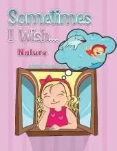 Sometimes I Wish...: Nature