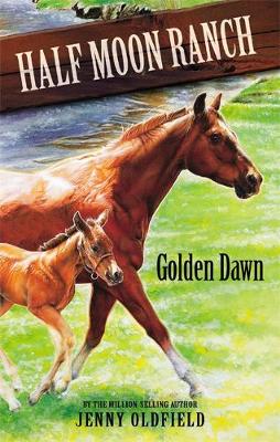 Horses of Half Moon Ranch: Golden Dawn: Book 12
