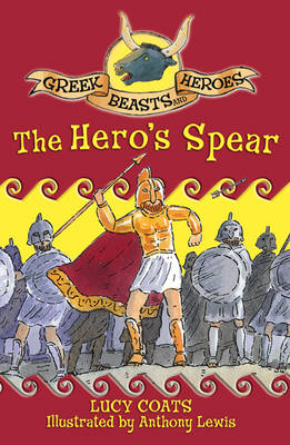 Greek Beasts and Heroes: The Hero's Spear: Book 10