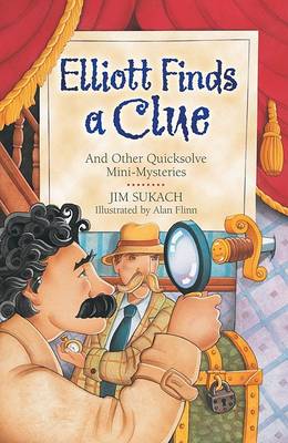 Elliott Finds a Clue: And Other Quicksolve Mini-mysteries