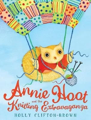 Annie Hoot and the Knitting Extravaganza
