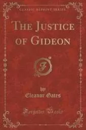 The Justice of Gideon (Classic Reprint)