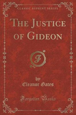 The Justice of Gideon (Classic Reprint)