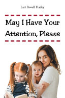 May I Have Your Attention, Please