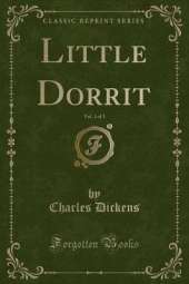 Little Dorrit (Classic Reprint)
